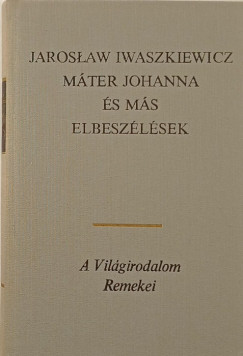 Jaroslaw Iwaszkiewicz - Mter Johanna s ms elbeszlsek