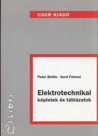 Peter Bttle - Gerd Fehmel - Elektrotechnikai kpletek s tblzatok