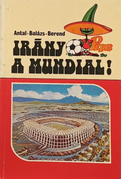 Antal Zoltán - Balázs Dénes - Berend Mihály - Irány a Mundial!