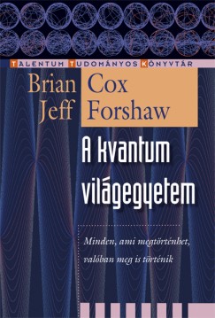 Brian Cox - Jack Forshaw - A kvantum vilgegyetem