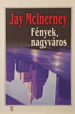 Jay Mcinerney - F�nyek, nagyv�ros