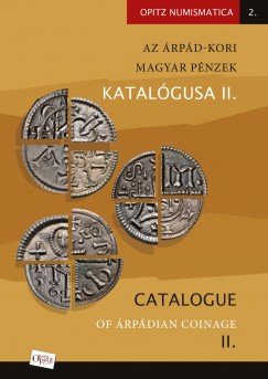Kiss Jzsef Gza   (sszell.) - Tth Csaba   (sszell.) - Az rpd-kori magyar pnzek katalgusa II./Catalogue of rpdian Coinage II.