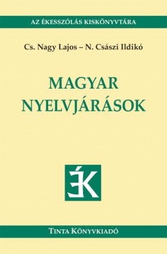 Cs. Nagy Lajos - N. Csszi Ildik - Magyar nyelvjrsok