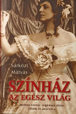Sárközi Mátyás - Színház az egész világ
