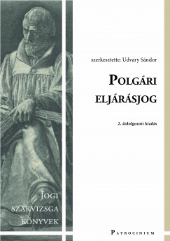 Dr. Udvary Sndor   (Szerk.) - Polgri eljrsjog - jogi szakvizsga felkszt ktet