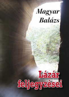 Magyar Balzs - Lzr feljegyzsei