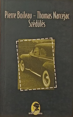 Pierre Boileau - Thomas Narcejac - Sz�d�l�s