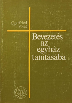 Gottfried Voigt - Bevezets az egyhz tantsba