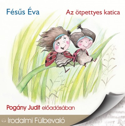 Fésûs Éva - Pogány Judit - Az ötpettyes katica - Hangoskönyv