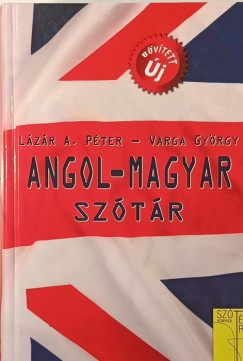 Lázár A. Péter (Szerk.) - Varga György (Szerk.) - Angol - magyar szótár