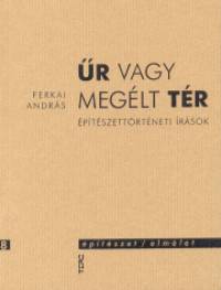 Ferkai Andrs - r vagy meglt tr