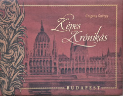 Czig�ny Gy�rgy - K�pes kr�nik�s - Budapest