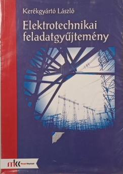 Kerékgyártó László - Elektrotechnikai feladatgyűjtemény