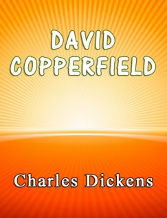 Charles Dickens - David Copperfield