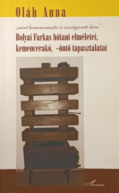 Oláh Anna - Bolyai Farkas hőtani elméletei, kemencerakó, -öntő tapasztalatai