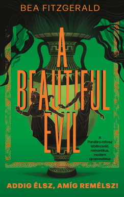 Bea Fitzgerald - A Beautiful Evil - Addig �lsz, am�g rem�lsz!