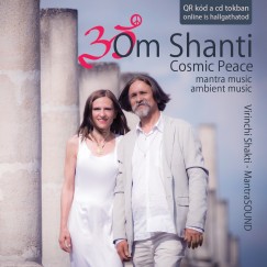 Virinchi Shakti - Om Shanti - Cosmic Peace - V�dikus mantrazene - CD