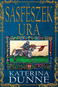 Katerina Dunne - Sasfészek ura