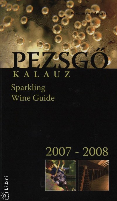 Rosenmayer András - Pezsgőkalauz 2007-2008