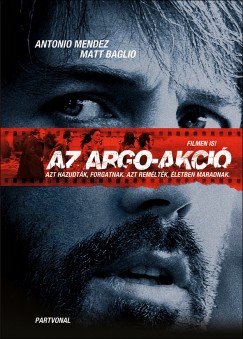 Matt Baglio - Antonio J. Mendez - Az Argo-akci