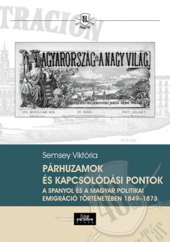 Semsey Viktria - Prhuzamok s kapcsoldsi pontok a spanyol s a magyar politikai emigrci trtnetben 1849-1873