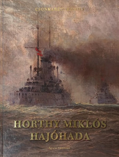 Csonkarti Kroly - Horthy Mikls hajhada