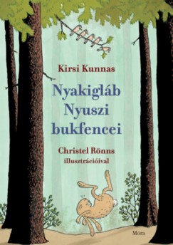 Kirsi Kunnas - Nyakiglb Nyuszi bukfencei