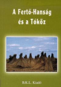 Boda Lszl   (Szerk.) - A Fert-Hansg s a Tkz