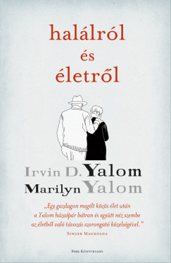 Yalom Irvin D. - Marilyn Yalom - Halálról és életrõl