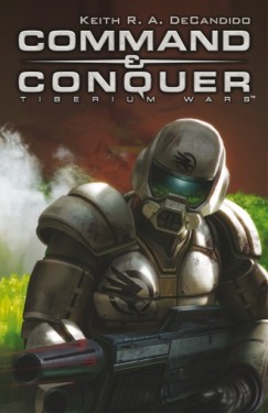 Keith R. A. Decandido - Command & Conquare - Tiberium Wars