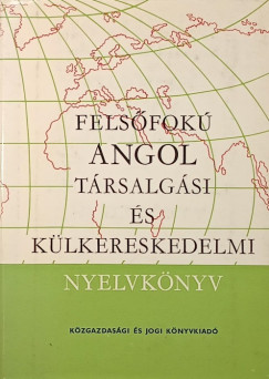 Kertsz Tibor - Vndorn Murvai Mrta - Zerkowitz Judit - Felsfok angol trsalgsi s klkereskedelmi nyelvknyv