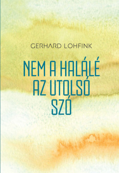 Nem a hal�l� az utols� sz�