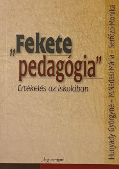 Hunyady Györgyné - M. Nádasi Mária - Serfőző Mónika - "Fekete pedagógia"