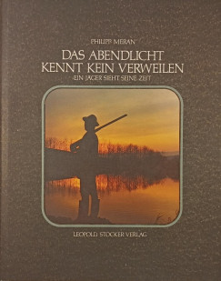 Philipp Meran - Das Abendlicht kennt kein Verweien