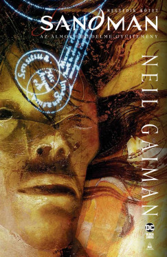 Neil Gaiman - Sandman - Az álmok fejedelme gyûjtemény - Negyedik kötet
