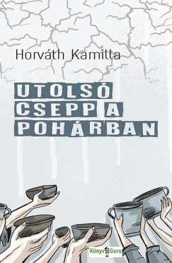 Horvth Kamilla - Utols csepp a pohrban