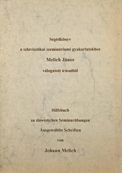 Melich Jnos - Segdknyv a szlavisztikai szeminriumi gyakorlatokhoz