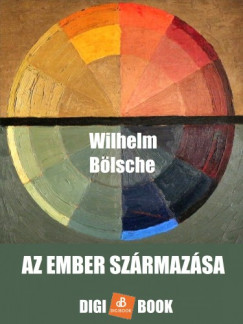 Wilhelm Blsche - Blsche Wilhelm - Az ember szrmazsa