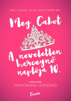 Meg Cabot - A neveletlen hercegn naplja 10.