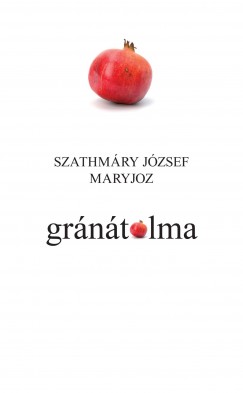 Szathmry Jzsef Maryjoz - Grntalma