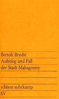 Bertolt Brecht - Aufstieg und Fall der Stadt Mahagonny