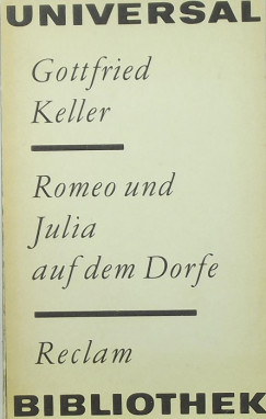 Gottfried Keller - Romeo und Julia auf dem Dorfe