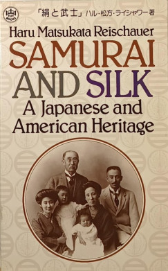 Haru Matsukata Reischauer - Samurai and Silk