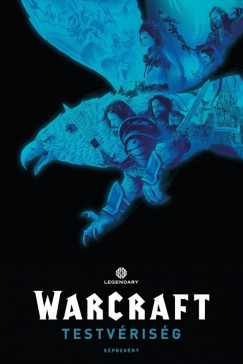 Matt Broome - Paul Cornell - Warcraft - Testvrisg
