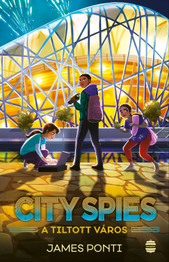 James Ponti - City Spies 3. - Tiltott vros