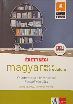 Keisz Ágoston - Szarka Eszter - Érettségi magyar nyelv és irodalom - Feladatsorok a középszintű írásbeli vizsgára