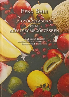 Feng Shui a gygytsban s az egszsgmegrzsben