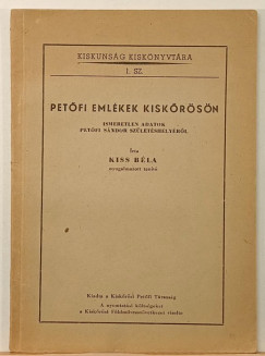 Kiss Béla - Petőfi emlékek Kiskőrösön