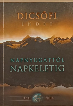 Dicsőfi Endre - Napnyugattól napkeletig