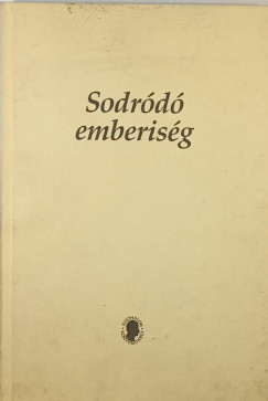Mezey Katalin   (Szerk.) - Nagy Gbor   (Szerk.) - Sodrd emberisg